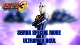 SEMUA SPECIAL MOVE ULTRAMAN AGUL DI GAME ULTRAMAN FIGHTING EVOLUTION 3