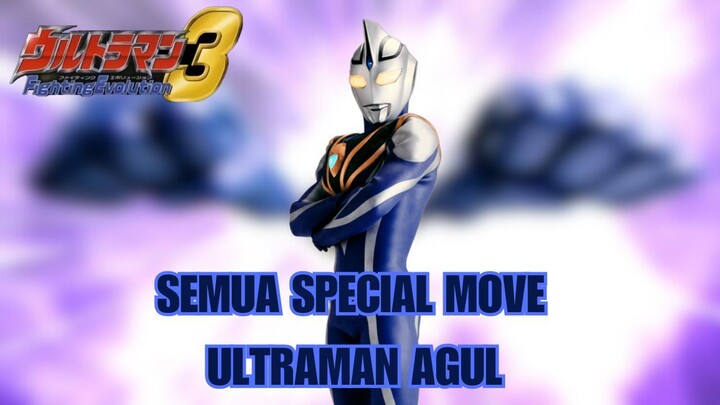 SEMUA SPECIAL MOVE ULTRAMAN AGUL DI GAME ULTRAMAN FIGHTING EVOLUTION 3