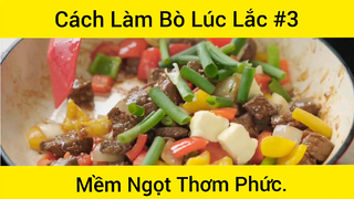 Cách Làm Món Ăn Siêu Ngon Với Món Bò Lúc Lắc phần 3