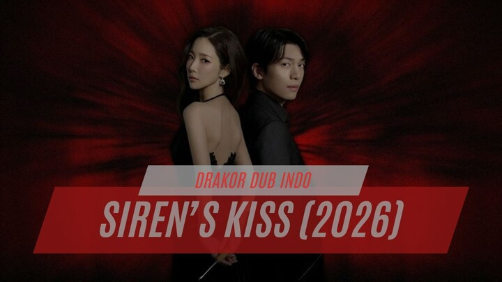 SIREN'S KISS FULL SEASON | DRAKOR DUB INDO
