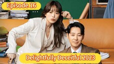 🇰🇷 Delightfully Deceitful 2023 Episode 16 FINALE | ENGLISH SUB (1080p) (High-quality)