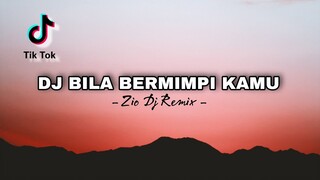 Dj Bila Bermimpi Kamu ( Full Bass ) - Zio Dj Remix