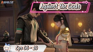 Against the Gods | 06 - 10 Sub Indo