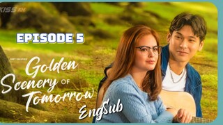 Golden Scenery Of Tomorrow : Episode 5 ENGSUB