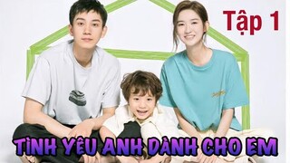 Tình Yêu Anh Dành Cho Em - Tập 1 [Thuyết Minh] Vương Tử Kỳ tái hợp Vương Ngọc Văn