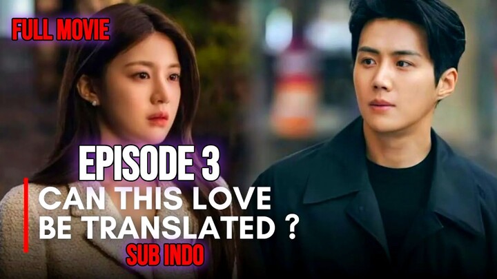 Can This Love Be Translated Season 1 Episode 3 (2026) Sub Indo