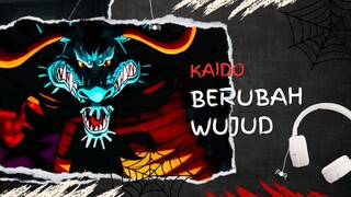 KAIDO BERUBAH WUJUD (AMV ONE PIECE)