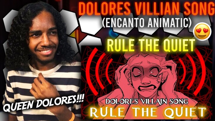 Dolores Villian Song | Rule The Quiet | My *REACTION* | ANIMATIC | Disney's Encanto (Lydia The Bard)