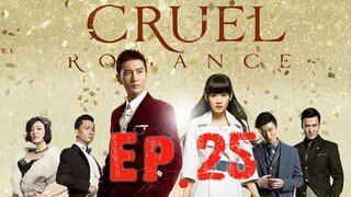 [Eng Sub] Cruel Romance - Episode 25