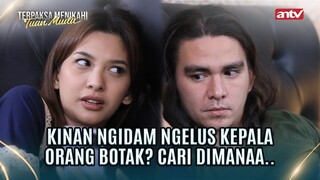 Aduh Kinan Ngidamnya Masa Begitu sih.. | Terpaksa Menikahi Tuan Muda ANTV Eps 139 (1/8)