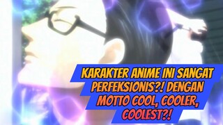 Karakter Anime ini Perfeksionis dan Tampan?! Dengan Motto Hidup Cool, Cooler, Coolest?!