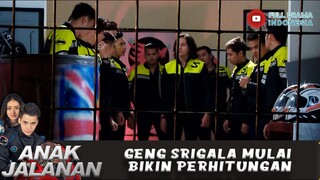 GENG SRIGALA MULAI BIKIN PERHITUNGAN - ANAK JALANAN 652