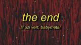 Lil Uzi Vert The End Feat BABYMETAL Lyrics