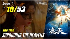 【Zhe Tian】 Season 1 EP 09 - Shrouding The Heavens | Multisub 1080P