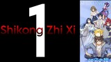 Shikong Zhi Xi (Eng - Sub) E1