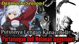 Spoiler Danmachi Season4 Part4 Putusnya Lengan Kanan Bell dan Pertarungan Bell Melawan Juggernaut