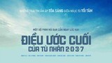 Điều Ước Cuối Của Tù Nhân 2037 (Thuyết Minh 2022) - Sở phim lấy chuồn nước đôi mắt sản phẩm triệu người