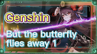 But the butterfly flies away 1
