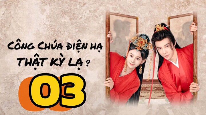 Công Chúa Điện Hạ Thật Kỳ Lạ The Strange Princess Tập 3 Vietsub, The Strange Princess 2024