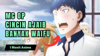 MC OP !! Punya cincin ajaib dan banyak waifu juga