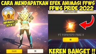 CARA MENDAPATKAN EFEK ANIMASI FFWS !! FFWS PRIDE 2022 SERASA EMOTE 2 JUTA !? ~ FREE FIRE