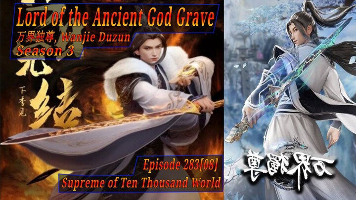 Eps 283[09] Lord of the Ancient God Grave [Wan jie Du zun] Supreme of Ten Thousand World