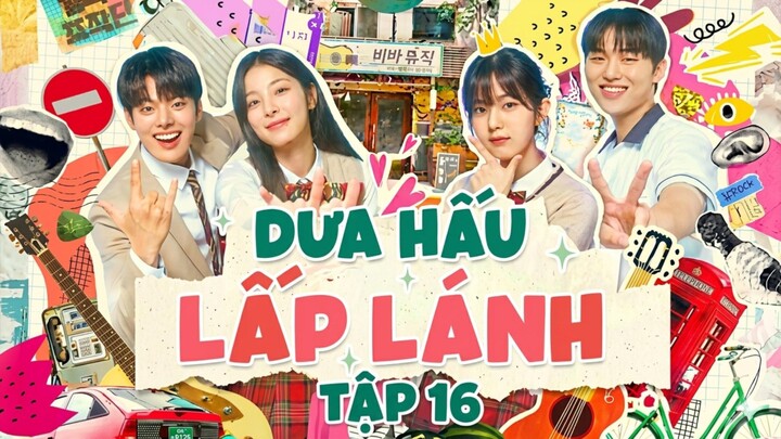 Dưa Hấu Lấp Lánh (Thuyết Minh) - Tập 16