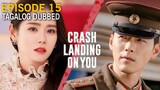 Episode 15: 'Crash Landing On You' | Tagalog Dubbed - Full Episode (HD)