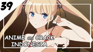 Ketika Direbutin 2 Cewe Cantik [ Anime On Crack Indonesia ] 39