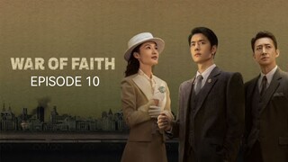🇨🇳I EP 10 War Of Faith (2024) English Sub