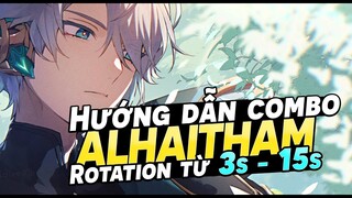 Hướng Dẫn COMBO Alhaitham từ A tới Z - Tối ưu ROTATION cho quan thư ký | Genshin Impact