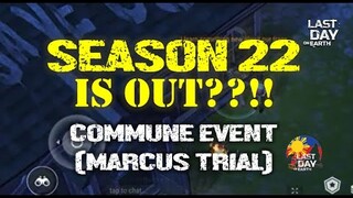 SEASON 22 | "COMMUNE EVENT" | MARCUS TRIAL - Last Day On Earth: Survival