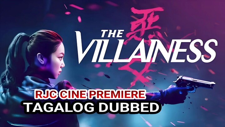 TH3 VILLAINESS TAGALOG DUBBED UNCUT COURTESY OF RJC CINE PREMIERE