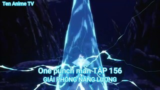 One punch man TẬP 156-GIẢI PHÓNG NĂNG LƯỢNG