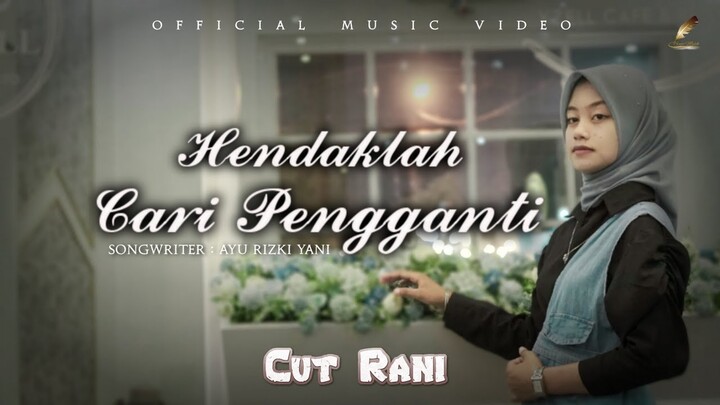 Cut Rani - Hendaklah Cari Pengganti (Official Music Video)