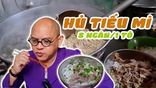 Hủ tiếu mì gõ huyền thoại bao nhiêu năm vẫn bán 8 ngàn 1 tô quá trời thịt!