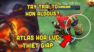 MLBB | ATLAS HỎA LỰC THIẾT GIÁP: TAY TRÁI TO HƠN ALDOUS? MŨI KHOAN NHỌN HƠN LIỆU CÓ CHỌC ĐAU HƠN?!