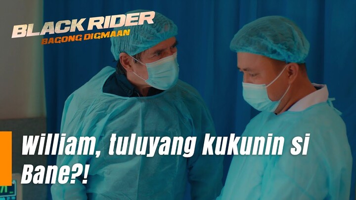 William, tuluyang kukunin si Bane?! (Episode 158) | Black Rider