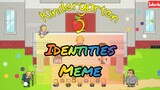 Identities Meme + Kindergarten 2 (The Game)