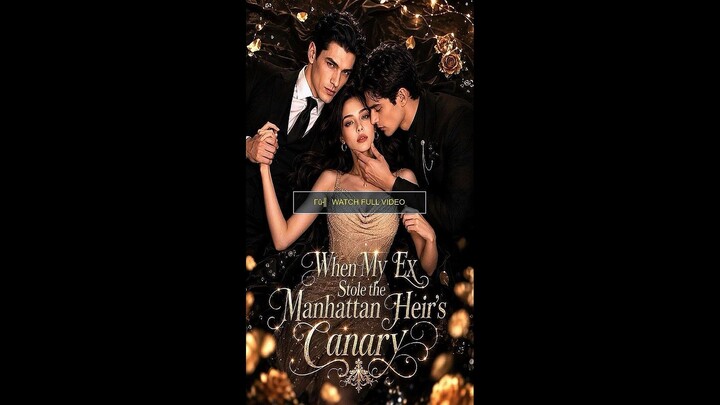 when my ex stole the manhattan heir's canary Full