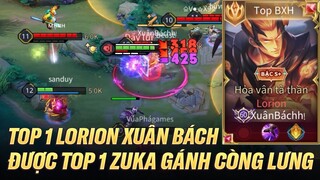 TOP 1 LORION XUÂN BÁCH ĐƯỢC TOP 1 ZUKA THẾ GIỚI GÁNH CÒNG LƯNG TRÊN RANK CAO THỦ