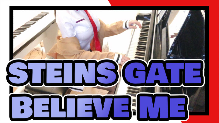 STEINS;GATE | OST Believe Me(Piano COver)