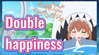 Double happiness