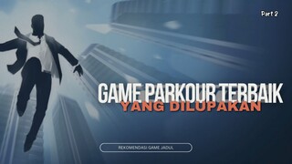 Game Parkour yang Masih Seru sampe Sekarang sih!