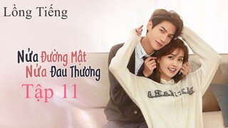 Nửa Là Đường Mật Nửa Là Đau Thương - Tập 11 | Lồng Tiếng