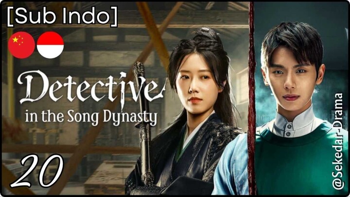 [Sub Indo] Detective in the Song Dynasty – Eps. 20 (2026)