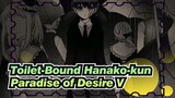 Toilet-Bound Hanako-kun|【Self-Drawn AMV】Paradise of Desire V（Complete ）