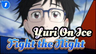 [Yuri On Ice|Completion Commemoration]Fight the Night_1