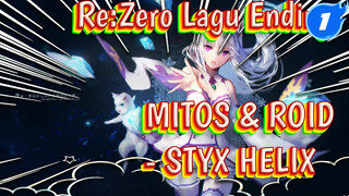 [Re:Zero Lagu Ending Full Ver.] MYTH & ROID - STYX HELIX [CN&JP Sub]_1