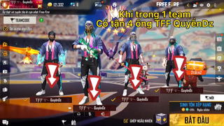 [FREE FIRE] Khi 1 Team Có Tận 4 TFF QuyềnDz Và Cái Kết